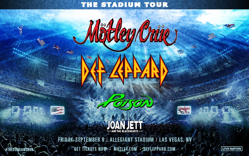 More Info for The Stadium Tour Featuring Mötley Crüe and Def Leppard with Poison and Joan Jett & The Blackhearts Coming to Allegiant Stadium Friday, September 9, 2022